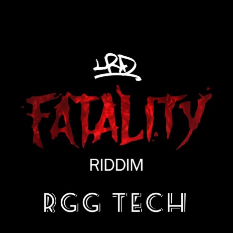 Fatality Riddim XIII ft. RGG Tech | Boomplay Music