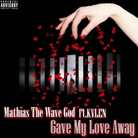 Gave My Love Away (feat. KVLEN)