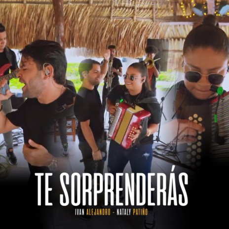 Te Sorprenderas ft. Nataly patiño | Boomplay Music