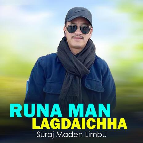 Runa Man Lagdaichha (Bhagiraj Rai) | Boomplay Music