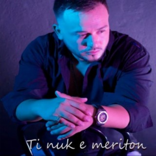 Ti Nuk E Meriton