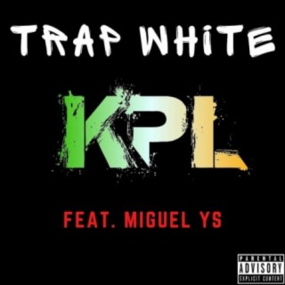 Trap White (feat. Miguel YS)