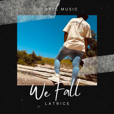 We Fall | Boomplay Music