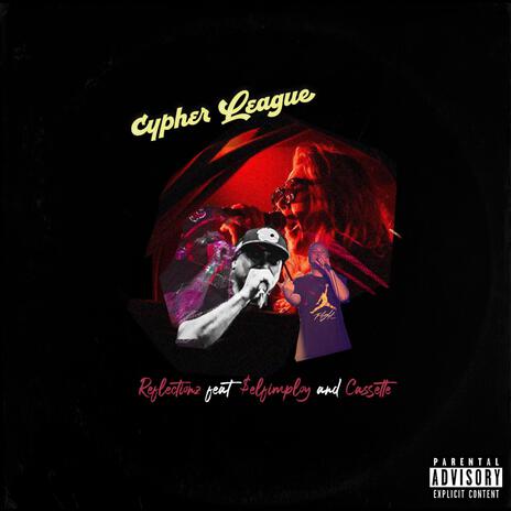 Cypher League ft. Reflectionz & $elfimploy | Boomplay Music