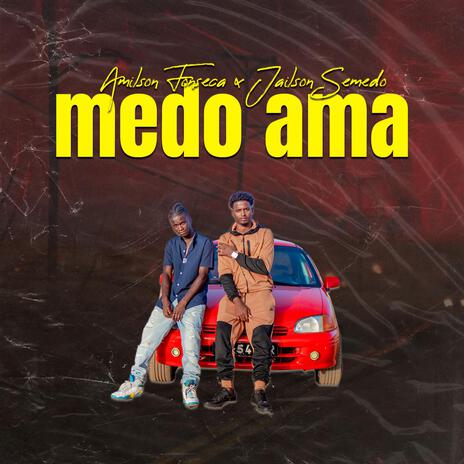 Medo ama ft. Amilson Fonseca & Jailson Semedo