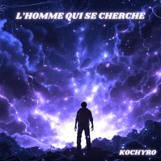 L'HOMME QUI SE CHERCHE