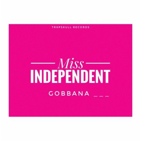 miss independent | Boomplay Music