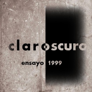 Claroscuro, ensayo 1999