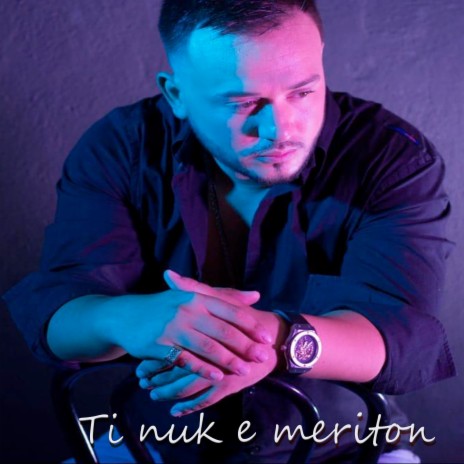 Ti Nuk E Meriton | Boomplay Music
