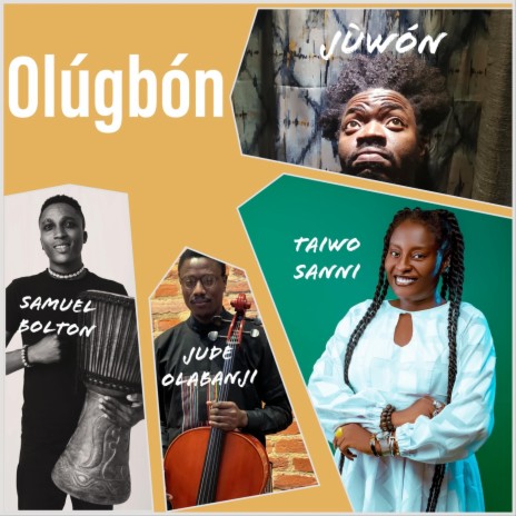 Olúgbón ft. Taiwo Sanni, Samuel Bolton & Jude Olabanji | Boomplay Music