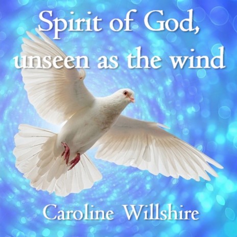 Spirit of God, Unseen as the Wind | Boomplay Music
