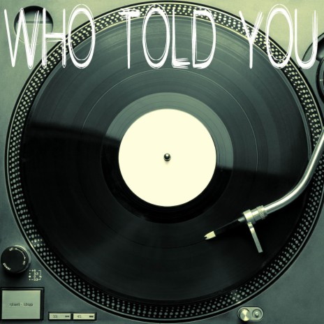 Who Told You (Originally Performed by J Hus and Drake) [Instrumental] | Boomplay Music