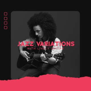 Jazz Variations with Lively Guitar