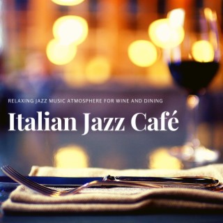 Relaxing Jazz Music Atmosphere for Wine and Dining