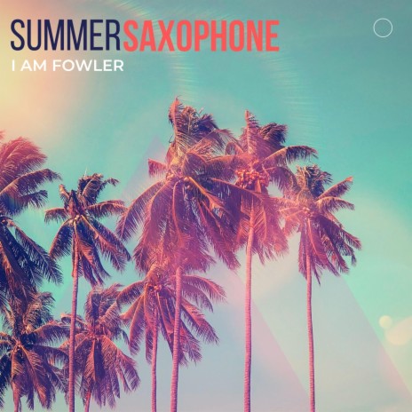 Summer Saxohpone | Boomplay Music