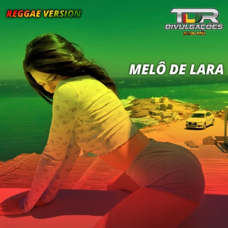 Melô De Lara (Reggae Version)