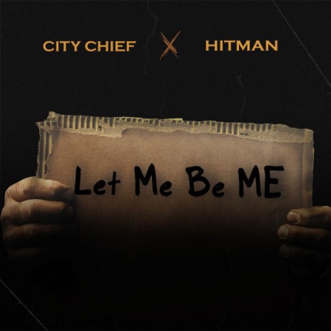 Let Me Be Me ft. City Chief 🅴 | Boomplay Music
