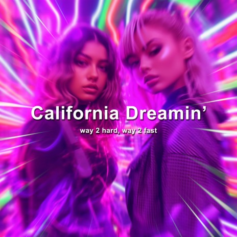 California Dreamin' (Techno) ft. Way 2 Fast | Boomplay Music