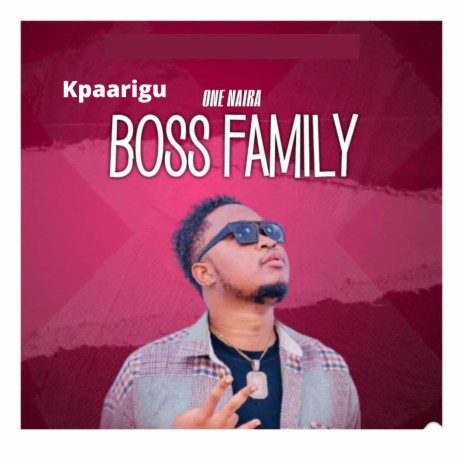 Kpaarigu Boss Family | Boomplay Music