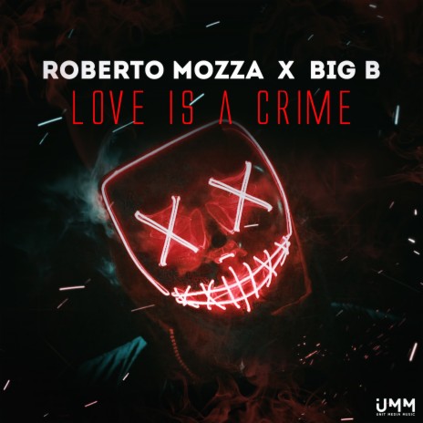 Love Is A Crime (Extended Mix) ft. Big B | Boomplay Music