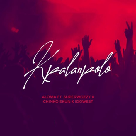 Kpalanpolo ft. superwozzy, Chinko Ekun & Idowest