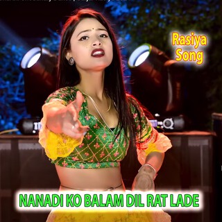 Nanadi Ko Balam Dil Rat Lade
