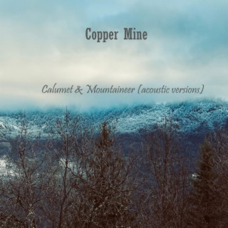 Calumet & Mountaineer (acoustic versions) (Acoustic Version)