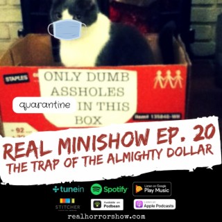 Real Minishow Ep. 20 - The Trap of the Almighty Dollar
