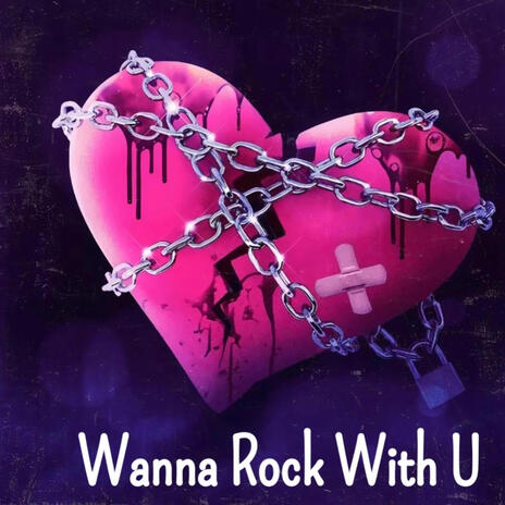 Wanna Rock With U | Boomplay Music