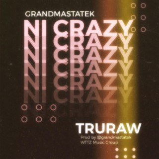 Ni Crazy (feat. GrandmastaTek)