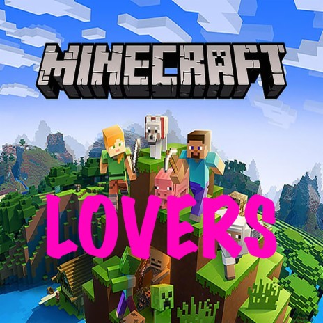 Minecraft Lovers | Boomplay Music