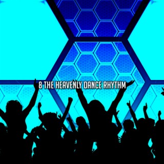 8 The Heavenly Dance Rhythm