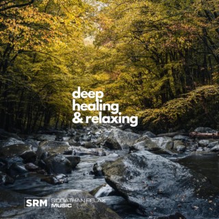 Deep Healing & Relaxing