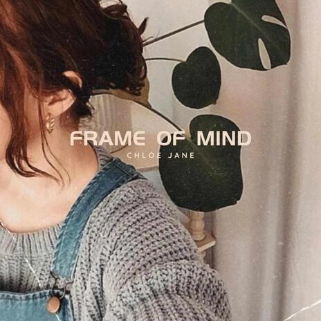 Frame of mind | Boomplay Music