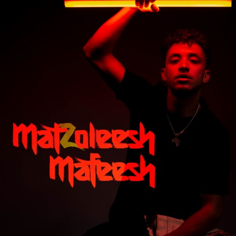 Mat2olesh Mafeesh | Boomplay Music