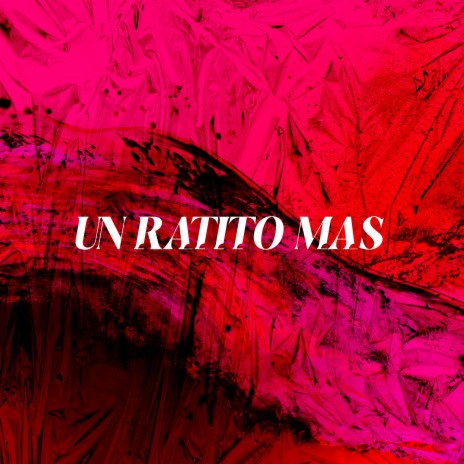 Un Ratito Mas | Boomplay Music