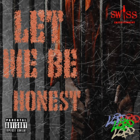 Let Me Be Honest | Boomplay Music