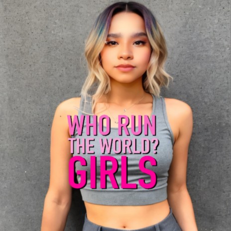 Who Run the world girls | Boomplay Music