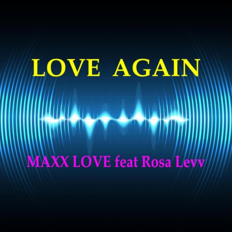 Love Again (Radio Edit) ft. Rosa Levv | Boomplay Music