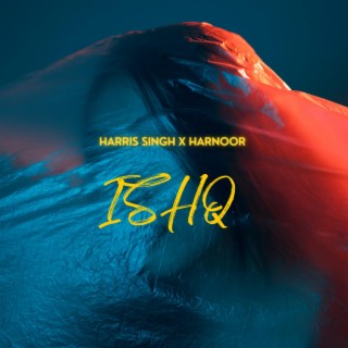 ISHQ ft. Harris $ingh lyrics | Boomplay Music