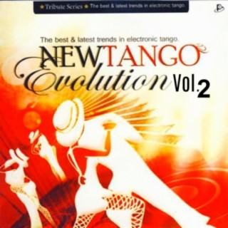 NewTango Evolution Vol. 2: The Best & Latest Trends in Electronic Tango