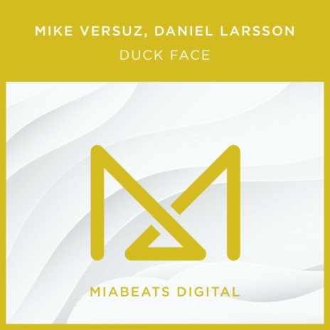 Duck Face (Original Mix) ft. Daniel Larsson | Boomplay Music