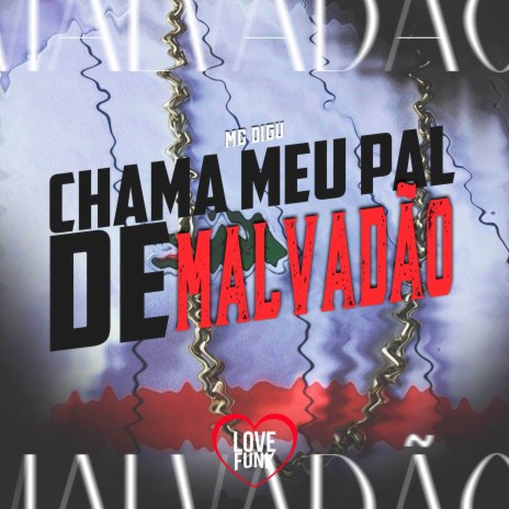 Chama Meu Pal de Malvadão | Boomplay Music