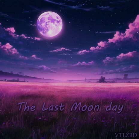 The Last Moon day | Boomplay Music