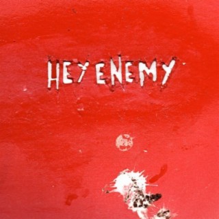 Hey Enemy