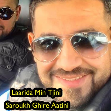 Laarida Min Tjini Saroukh Ghire Aatini | Boomplay Music