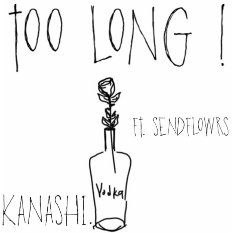 too long ! (feat. sendflowrs) | Boomplay Music