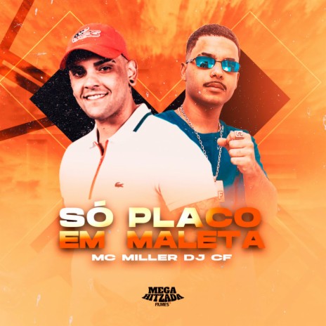 SÓ PLACO EM MALETA ft. DJ CF | Boomplay Music