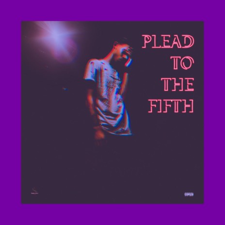 Plead To The Fifth | Boomplay Music