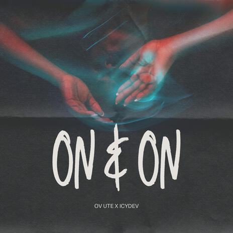 ON & ON ft. Icydev | Boomplay Music